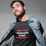 Are You Working Hard Enough? Men's Cotton T-shirt