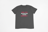 Are you working hard enough? Women's Cotton T-shirt