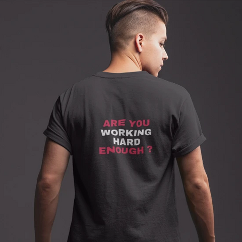 Are you working hard enough? Back Design