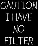 Caution I have No Filter Mens Cotton T-shirt